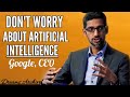 HOW TO AVOID The Danger S Of Artificial Intelligence Embrace The Chance Google CEO