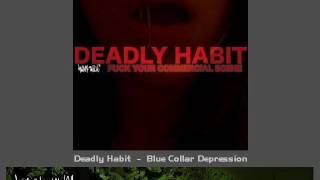 Deadly Habit - Blue Collar Depression