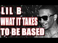 LIL B What It Takes To Be Based (documentary)