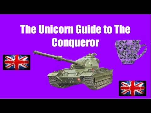 The Unicorn Guide to The Conqueror - World of Tanks
