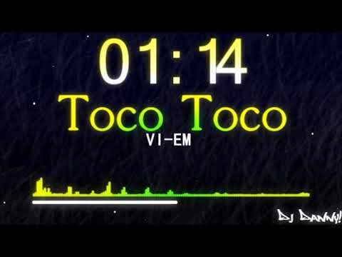 VI-EM FT OLVIDATE! - Toco Toco - (Remix) - DJ Danny!