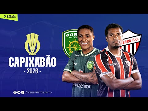 Capixabão Série A 2026 | 7ª Rodada | Porto Vitória x Serra  | 03/02/2026 | 21h