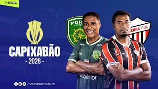 Capixabão Série A 2026 | 7ª Rodada | Porto Vitória x Serra  | 03/02/2026 | 21h