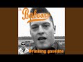 Drinking Gasoline