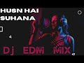Husn Hai Suhana Dj Edm Trance Mix