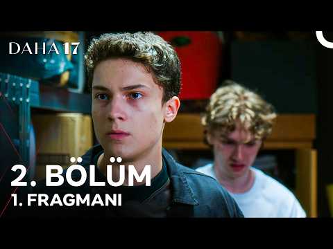 Daha On Yedi 2. Bölüm 1. Fragmanı