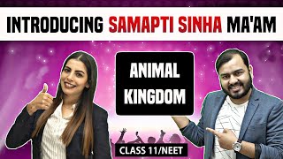 Introducing Samapti Sinha Ma'am | Animal Kingdom 01 | Class 11 | NEET