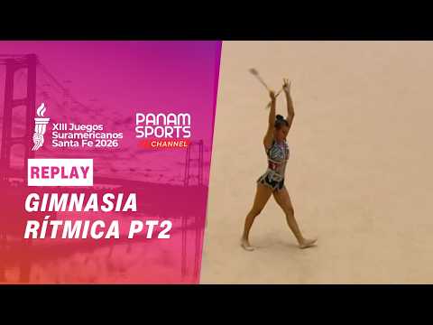 Gimnasia Rítmica - Parte 2 - Juegos Suramericanos Santa Fe 2026 - Panam Sports