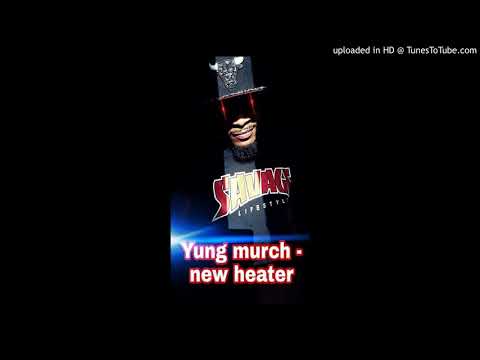 Yung Murch - New Heater