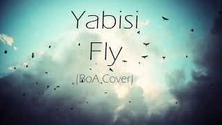 BoA - Fly (Yabisiカバー)