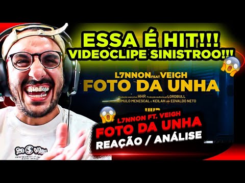 HITZASSO!!!! L7NNON FT. VEIGH - FOTO DA UNHA [REAÇÃO/ ANÁLISE]
