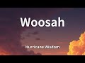 Hurricane Wisdom Woosah Lyrics