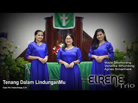 Tenang dalam LindunganMu | Eirene Trio | Sebuah Refleksi Hidup