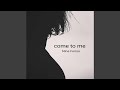 Come to Me