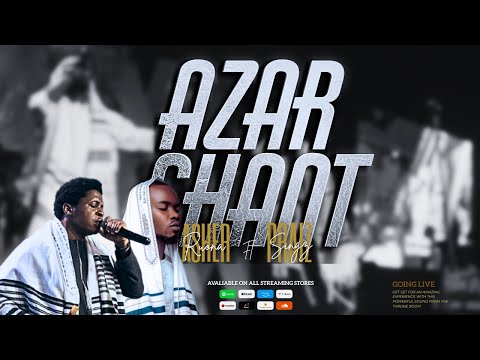 AZAR CHANT  || ASHER RUONA FT PRAIZ SINGZ || A SONG OF JOB