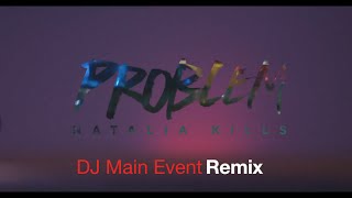 Natalia Kills - Problem (DJ Main Event Remix)