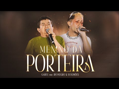 Rionegro & Solimões, Gabeu - Menino Da Porteira