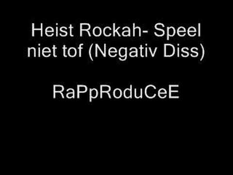 Heist Rockah- Speel niet tof (Negativ Diss)
