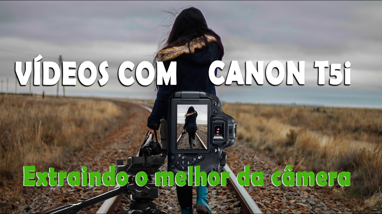 Como gravar vídeos com a T5i  Parte 2 - Tirando o melhor da Canon T5i