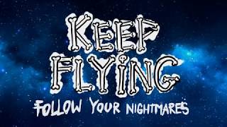 Keep Flying - Follow Your Nightmares