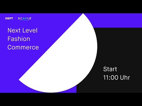 DEPT® x SCAYLE Trend Talk: Next Level Fashion Commerce