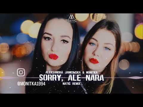 ALEKSANDRA JANKOWSKA & MONITKA - SORRY, ALE NARA (MATIC REMIX) #remix #2025 #monitka 