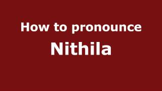 How to pronounce Nithila