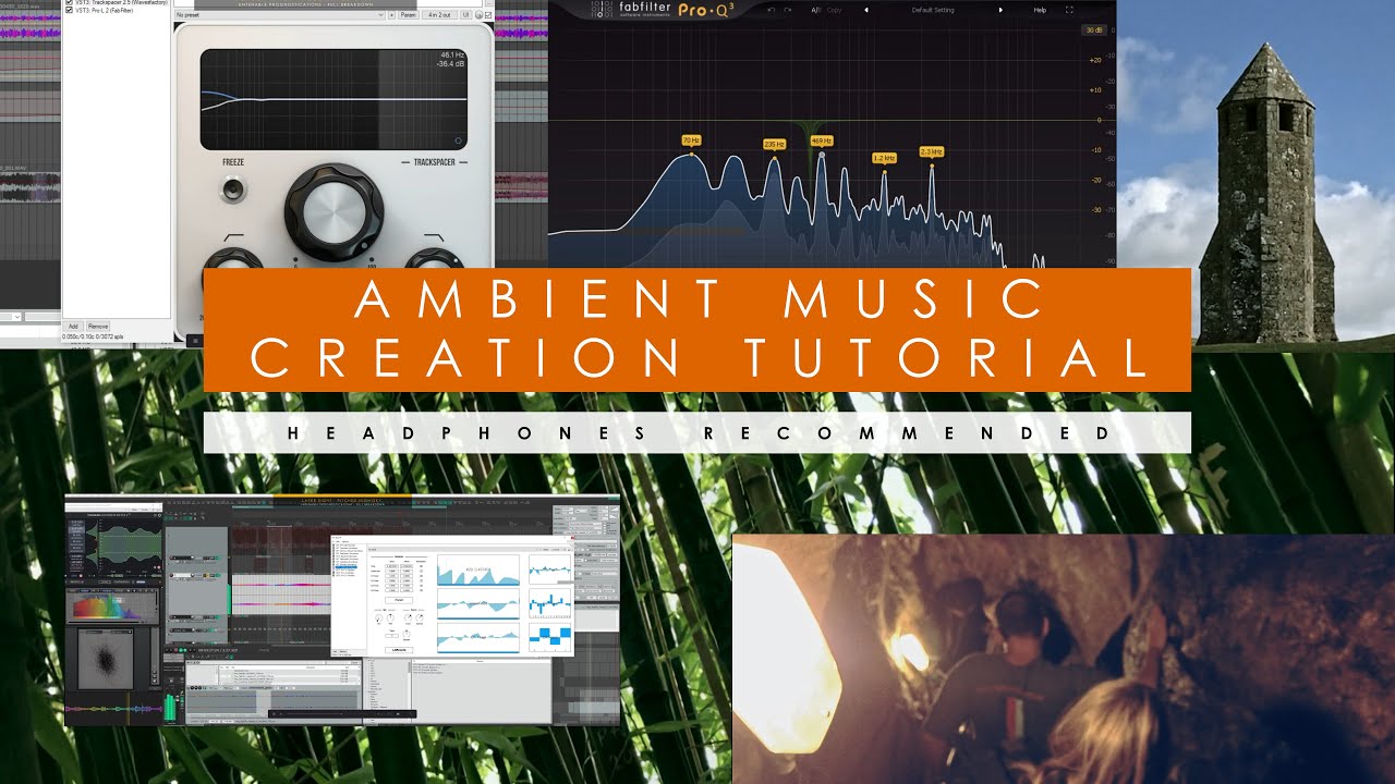 Ambient Step by Step Tutorial - Techniques and Processing: Creating Ambient Environment Soundscapes