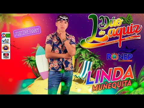 DUO DE LAQUIZ - LINDA MUÑEQUITA - PRIMICIA 2021