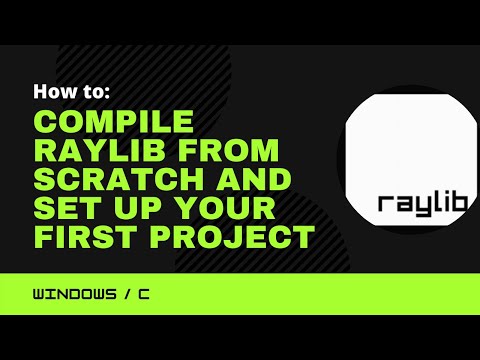 How to compile Raylib from scratch and set up your first projects (Windows / C ) in 15 minutes