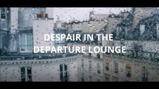 Arctic Monkeys - Despair In The Departure Lounge Lyrics
