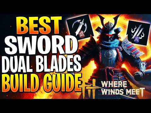 DUAL BLADES & SWORD BUILD IS NEW META! Where Winds Meet Build Guide