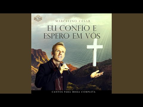 Eu Confio E Espero Em Vos - Marcelino Cesar