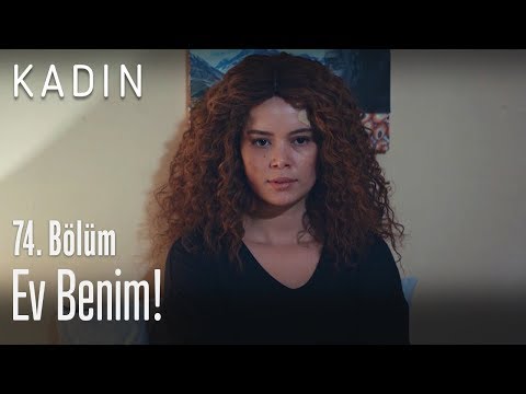 O ev benim! - Kadın 74. Bölüm