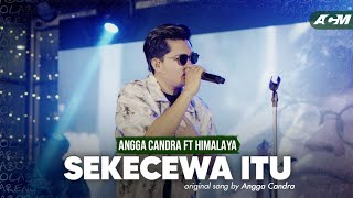 Download lagu Sekecewa Itu - - Angga Candra ft Himalaya Project mp3 Download lagu Sekecewa Itu - - Angga Candra ft Himalaya Project mp3