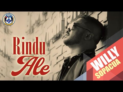 RINDU ALE | WILLY SOPACUA | OFFICIAL MUSIC VIDEO