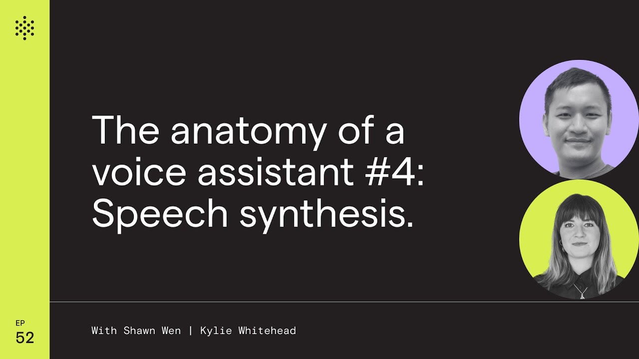 Speech Synthesis - The Anatomy of a Voice Assistant #4