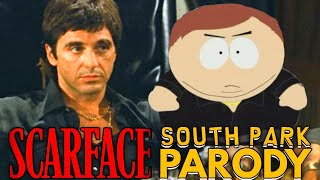 Cartman is Scarface (South Park S14E03 parody of Tony Montana)