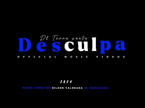 DL TERRA SANTA, DESCULPA (official music video)