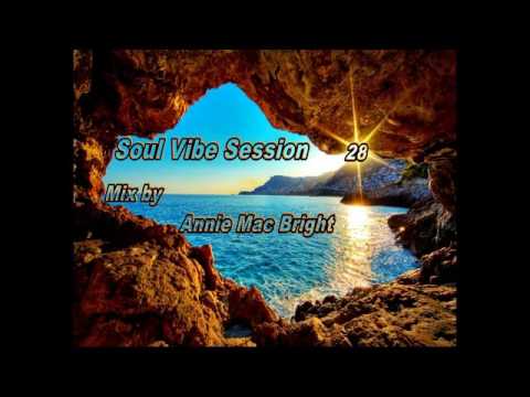 Soul Vibe Session 28 Mix by Annie Mac Bright