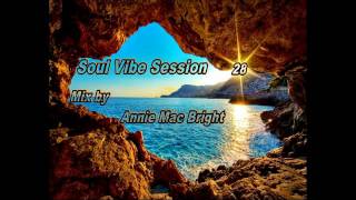 Soul Vibe Session 28 Mix by Annie Mac Bright