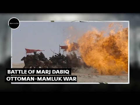 Marj Dabiq - The battle that transformed the Ottoman Empire into a global superpower