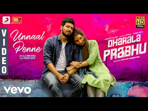 Dharala Prabhu - Unnaal Penne Video | Harish Kalyan, Tanya Hope | Inno Genga