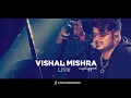 TERE BIN UNPLUGGED VISHAL MISHRA LIVE