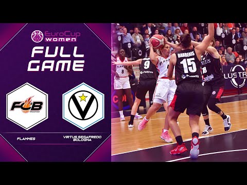 Flammes v Virtus Segafredo Bologna |  Full Game - EuroCup Women 2021-22