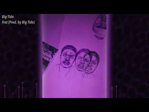 Big Tido - Frat [Offical Audio]