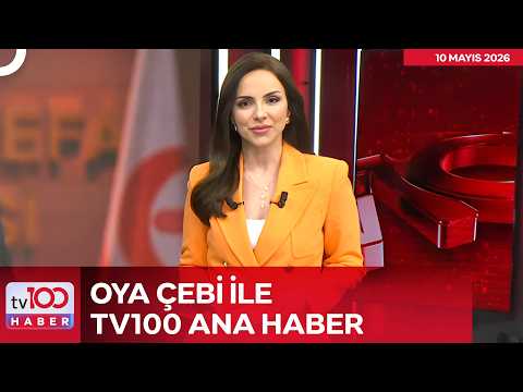 Oya Çebi ile Ana Haber l 10 Mayıs 2026