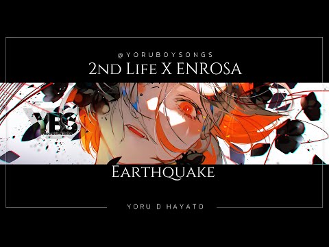 2nd Life X ENROSA - Earthquake
