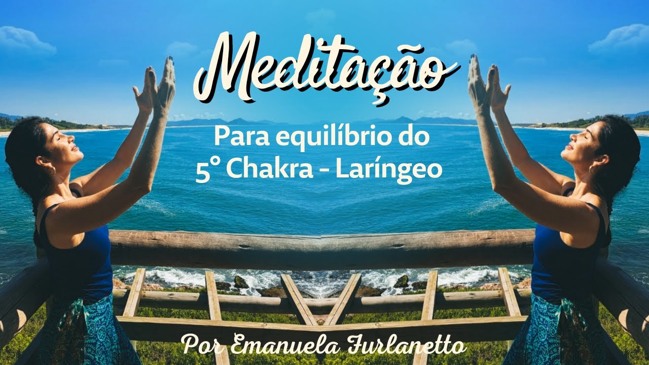 Meditação para alinhamento e equilíbrio do 5º quinto Chakra - Laríngeo - Vishuddha