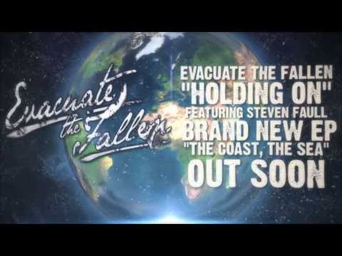 Evacuate The Fallen - Holding On feat Steven Faull